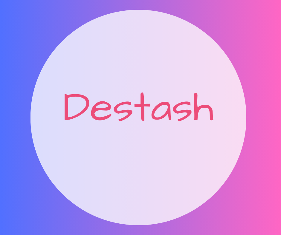 Destashing Items