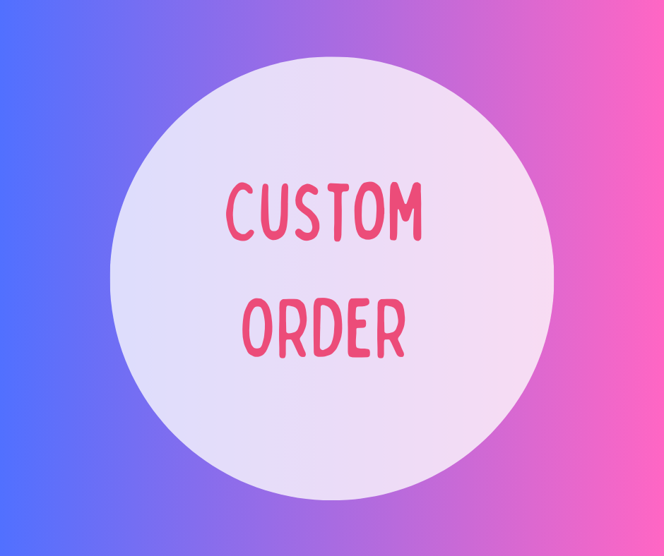 Custom Order